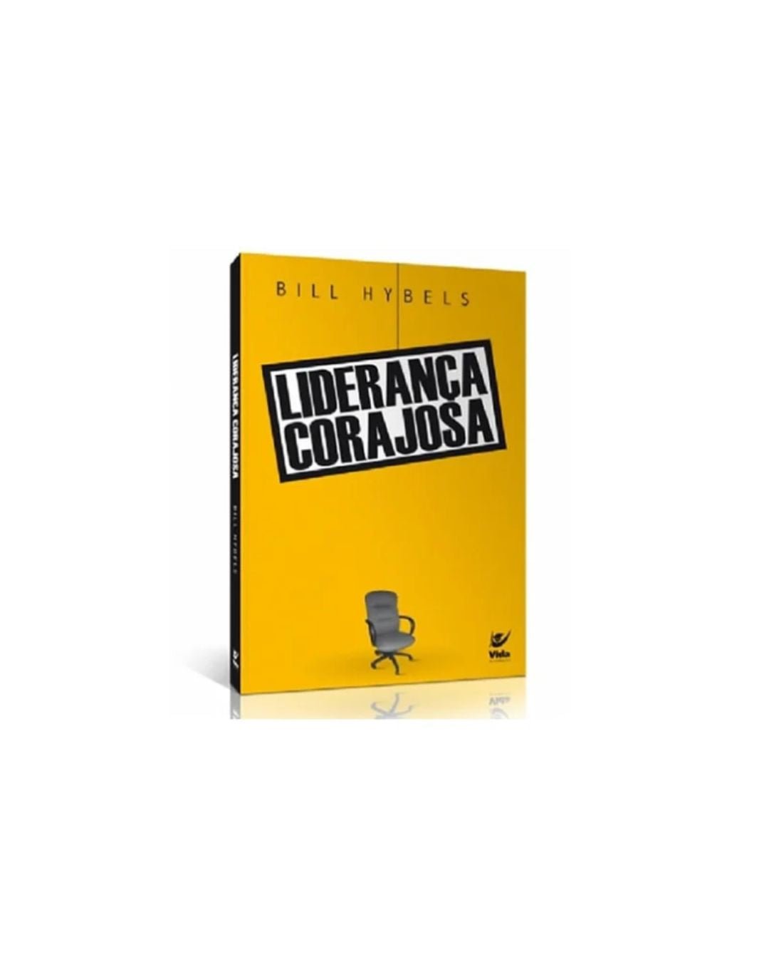 Liderança Corajosa | Bill Hybels