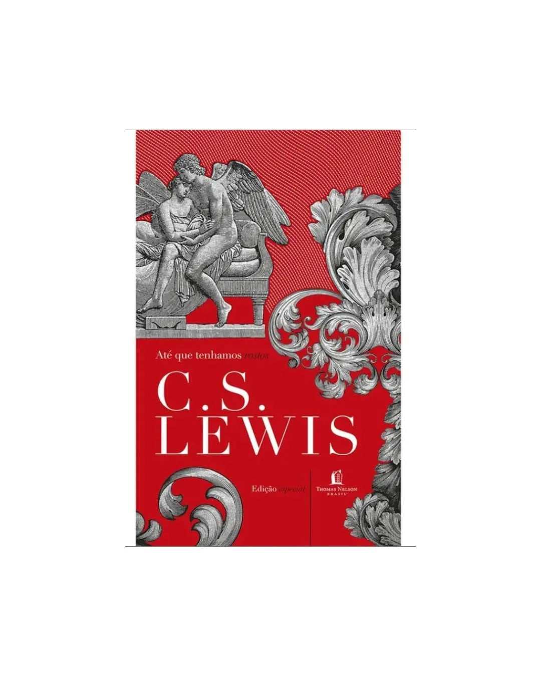 Ate Que Tenhamos Rostos | C.S. Lewis