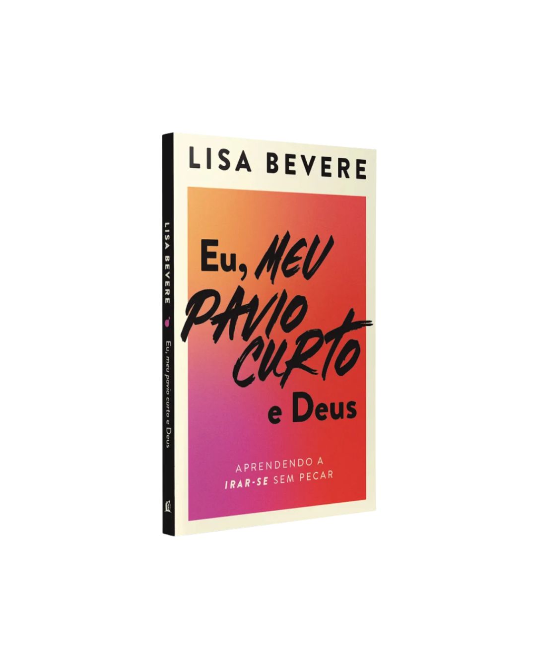 Eu, meu pavio Curto e Deus | Lisa Bevere