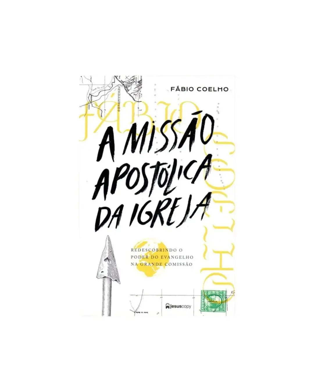 A Missão Apostólica da Igreja | Fábio Coelho