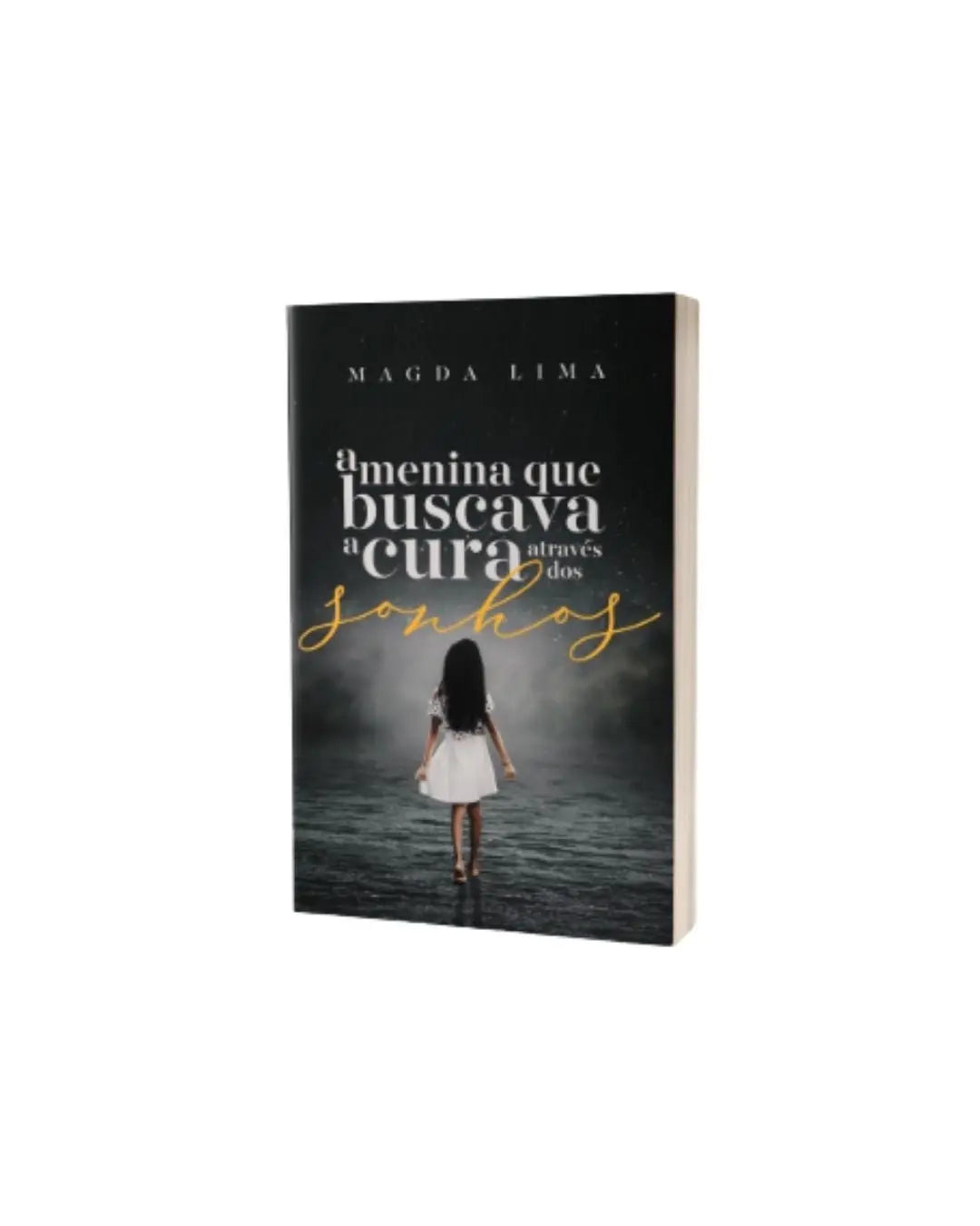 A Menina Que Buscava A Cura Atraves Dos Sonhos | Magda Lima