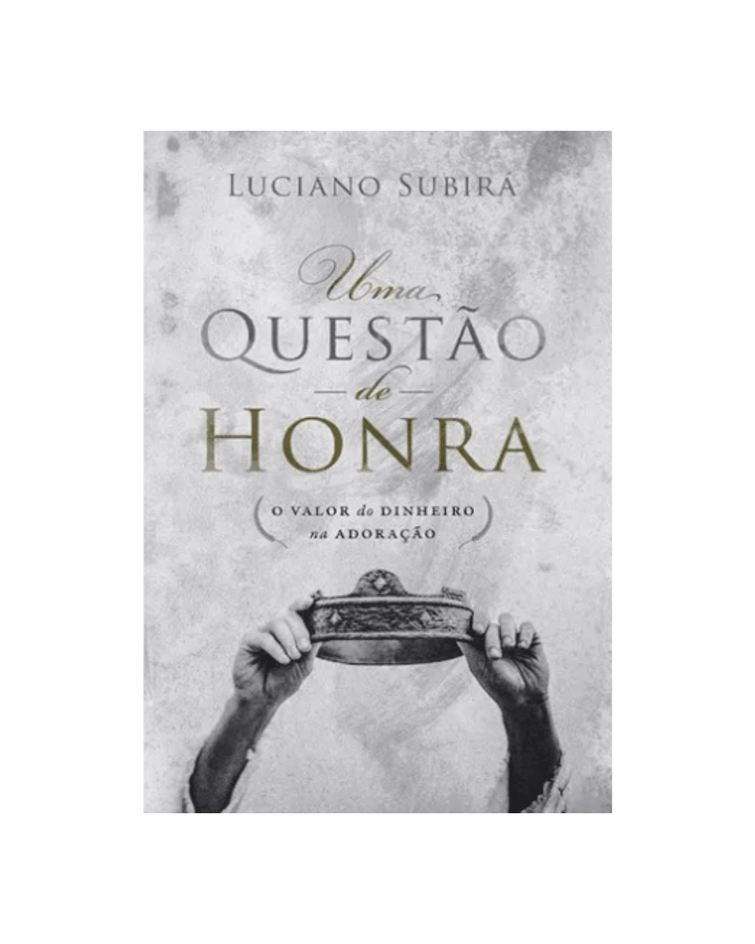Uma Questão de Honra | Luciano Subirá