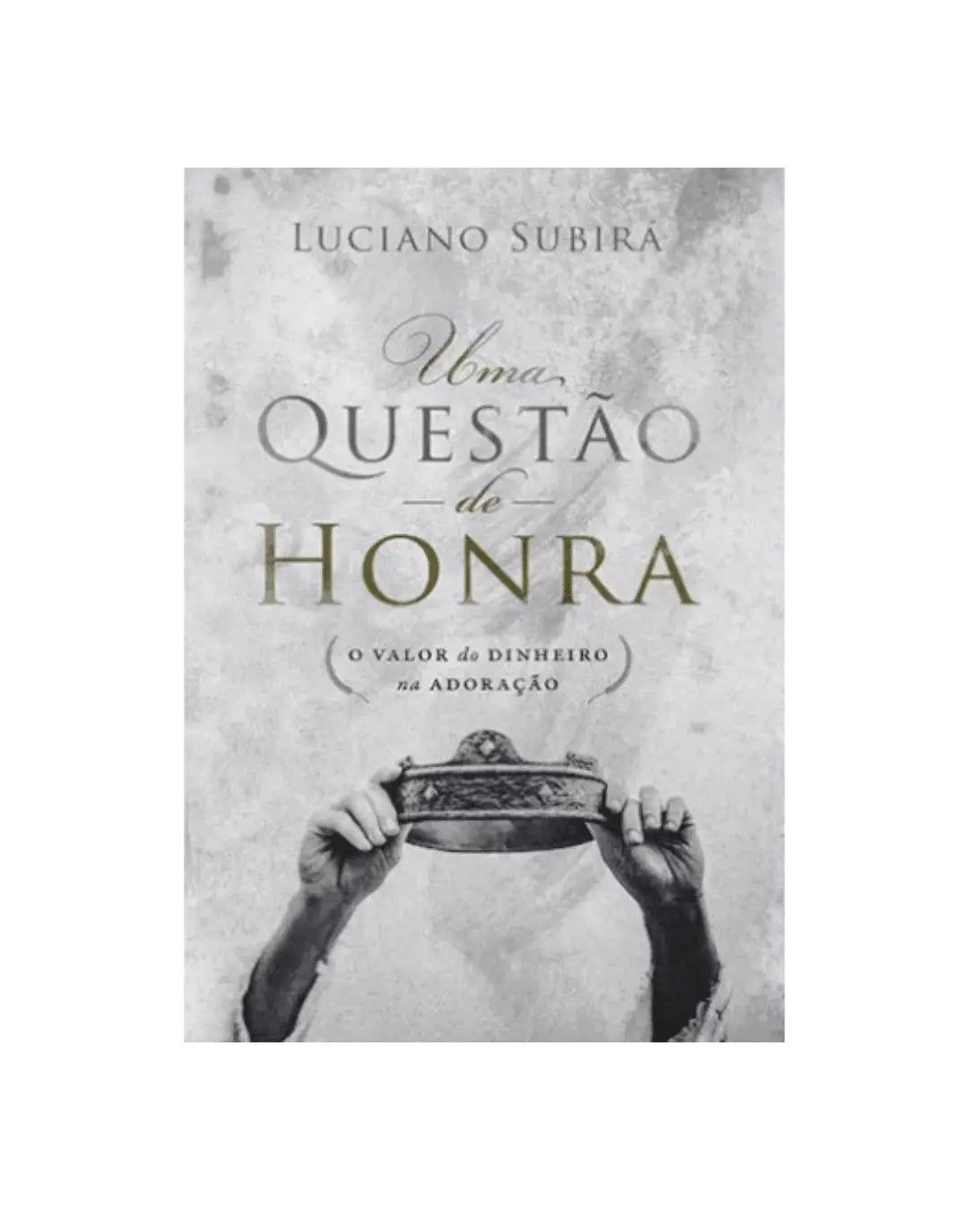 Uma Questão de Honra | Luciano Subirá