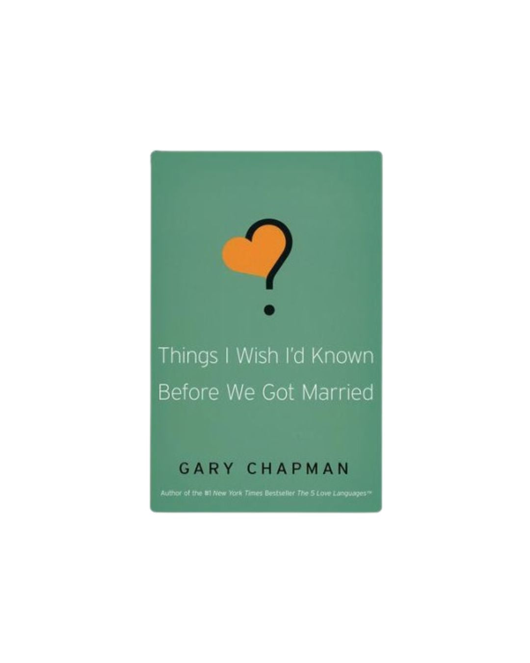 Things I Wish I'd Known Before We Got Married | Gary Chapman
