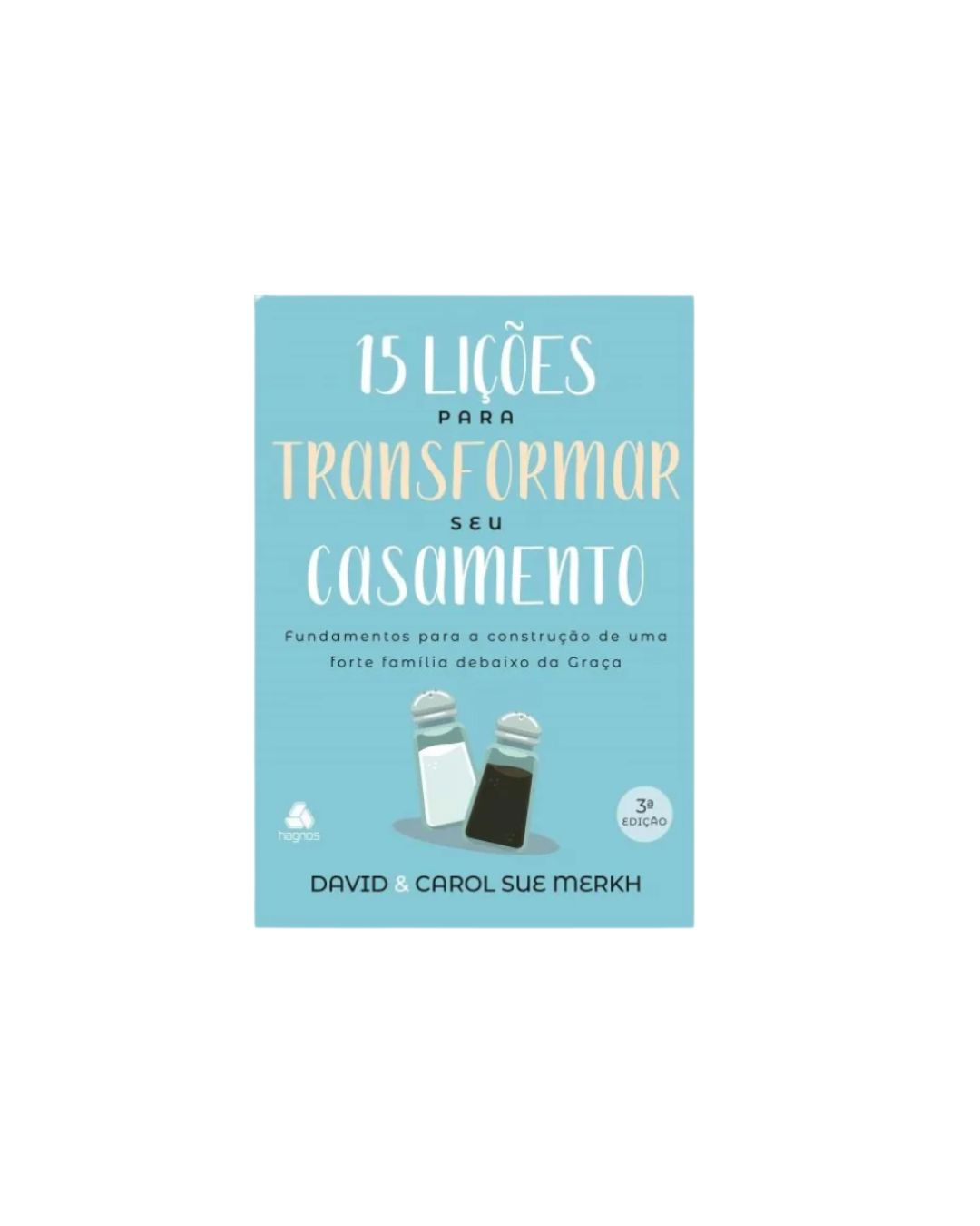 15 Lições para Transformar seu Casamento | David e Carol Sue Merkh