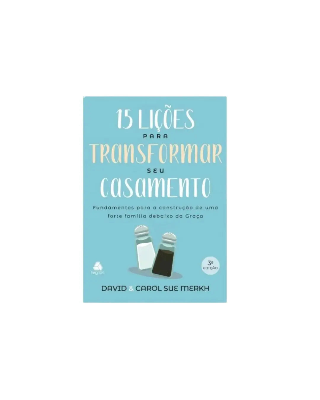 15 Lições para Transformar seu Casamento | David e Carol Sue Merkh
