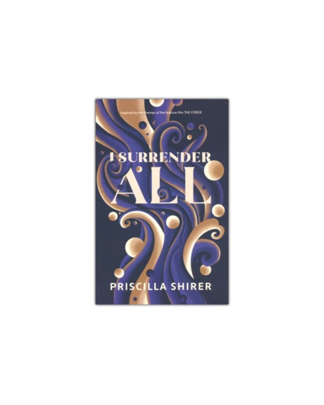 I Surrender All | Priscilla Shirer