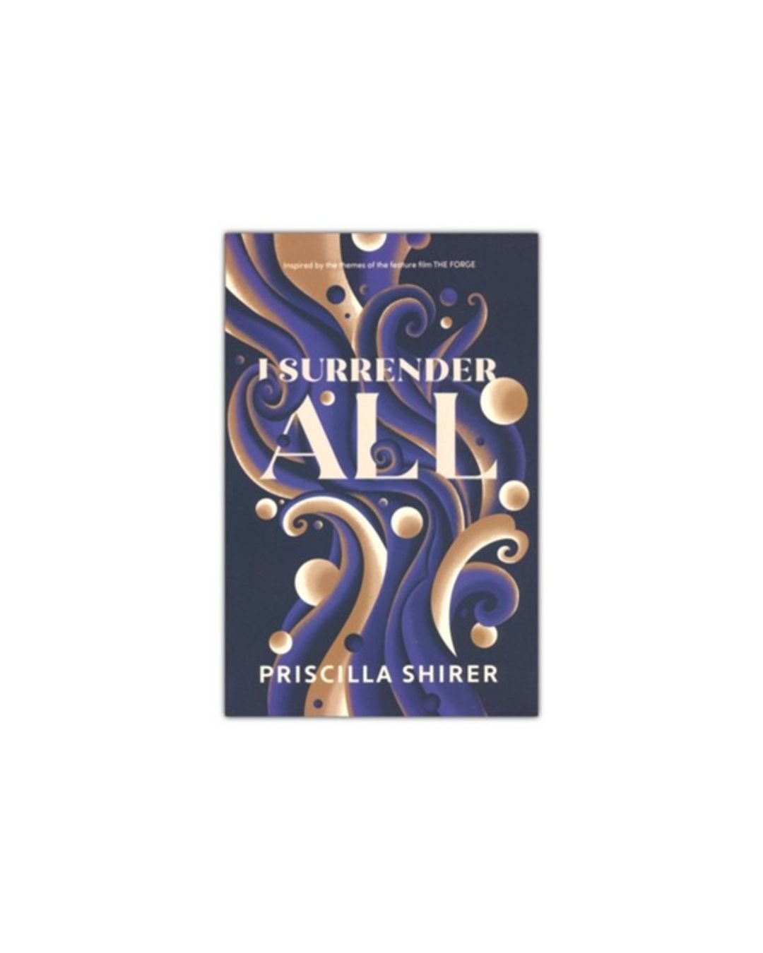 I Surrender All | Priscilla Shirer