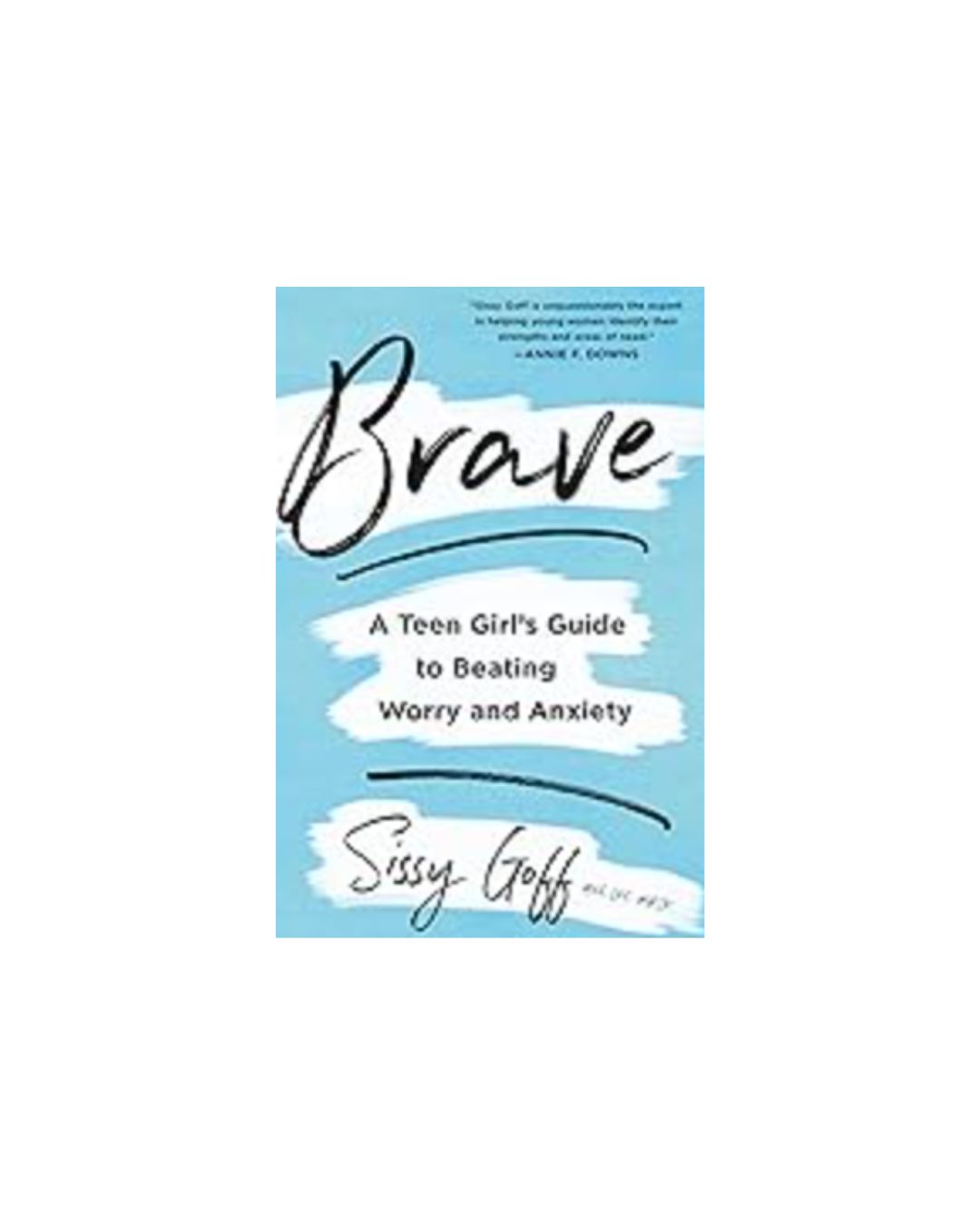 Brave | A teen Girl's Guide To Beating Worry and Anxiety | Sissy Goff