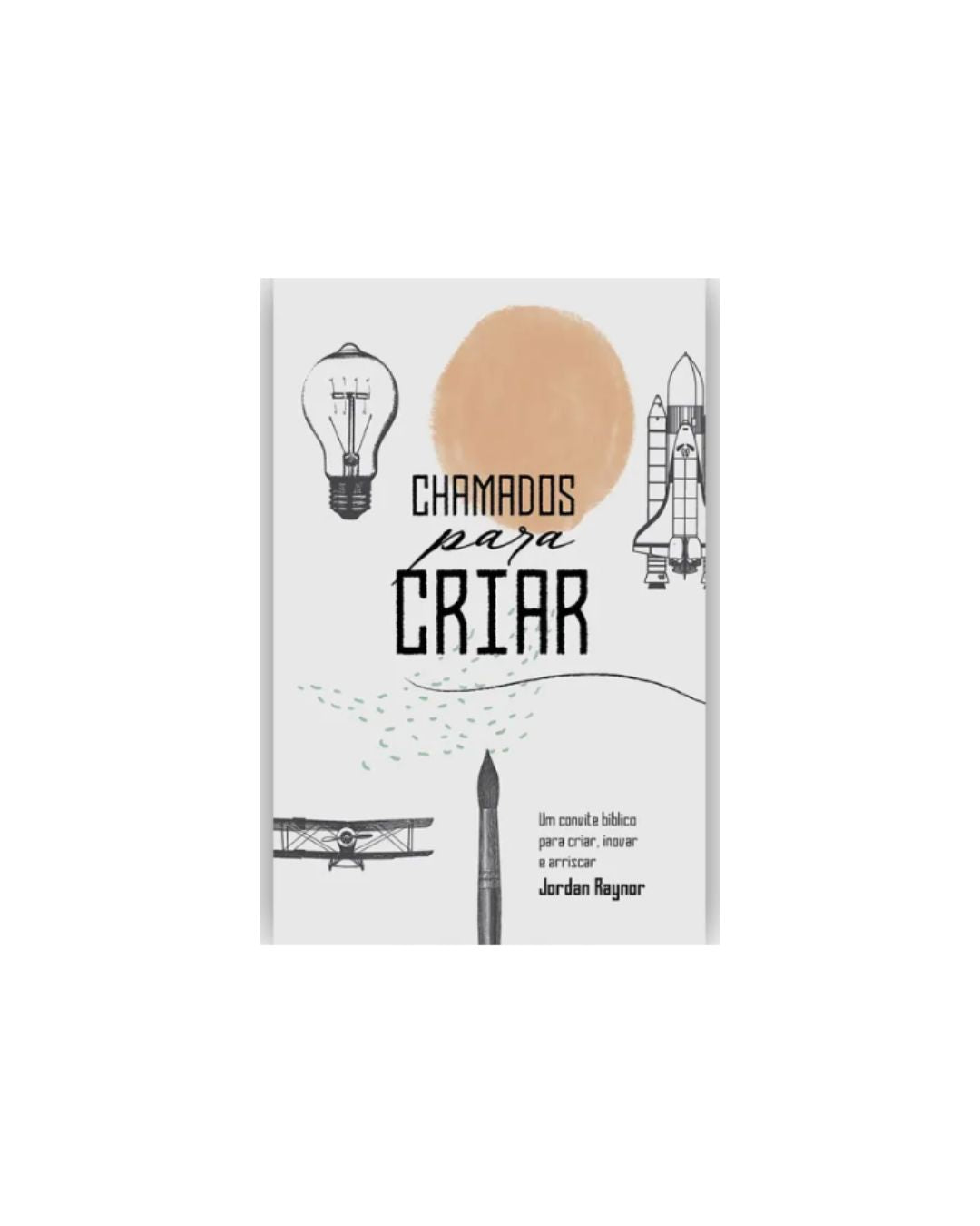 Chamados Para Criar | Jordan Raynor