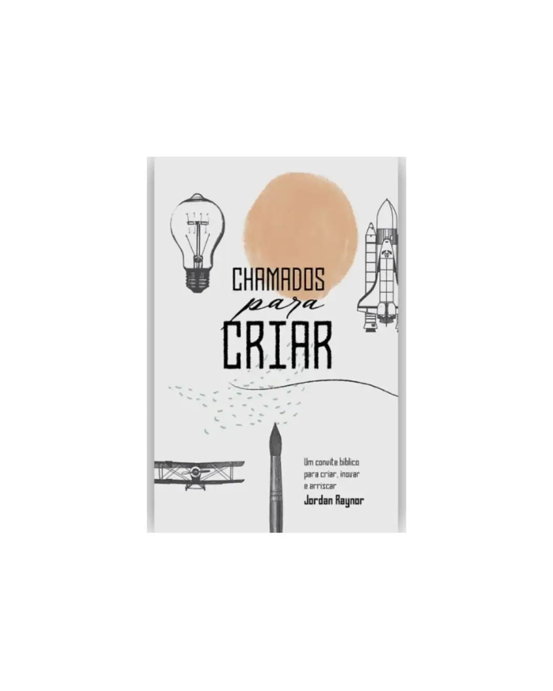 Chamados Para Criar | Jordan Raynor