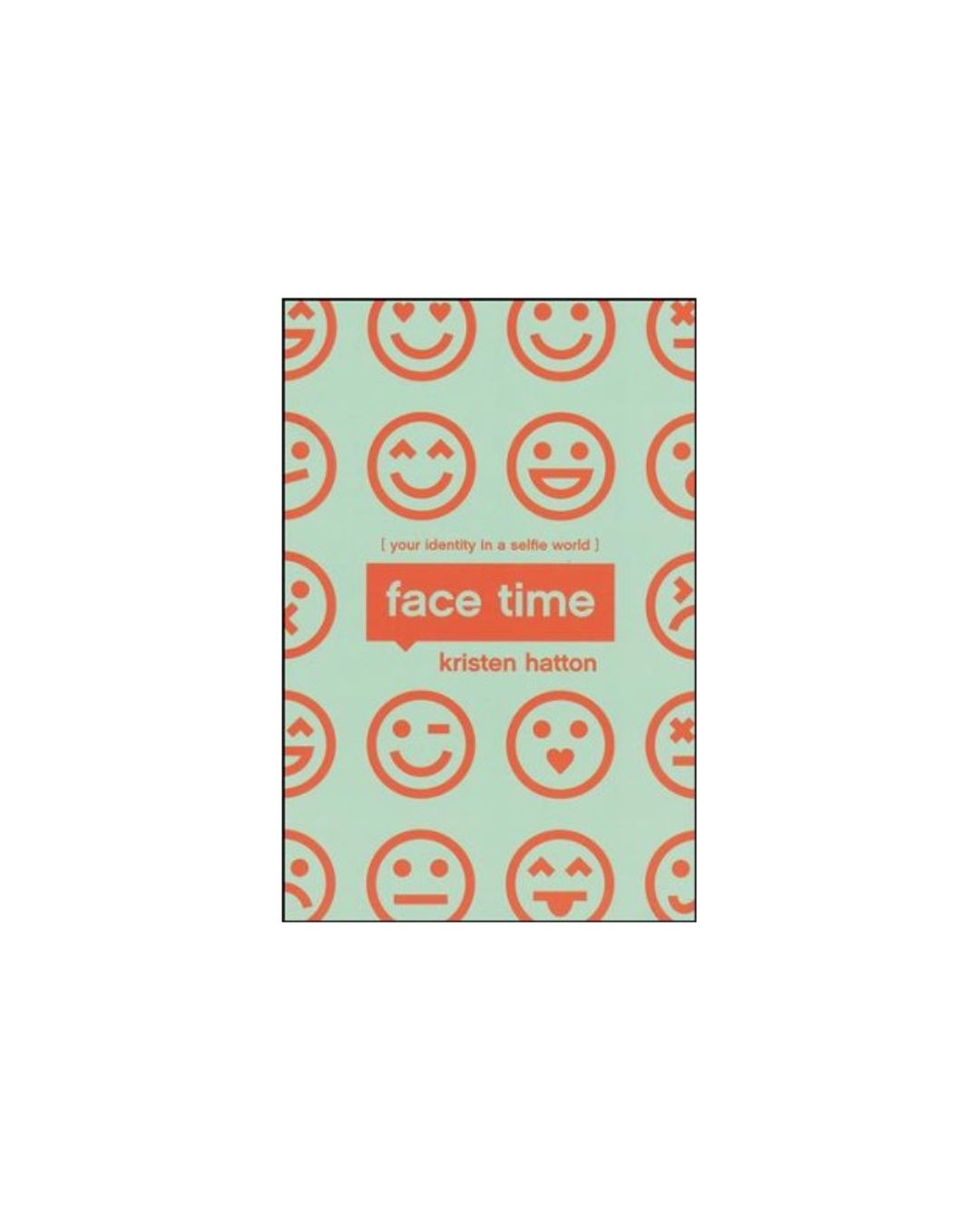 Face Time: Your Identity in a Selfie World | Kristen Hatton