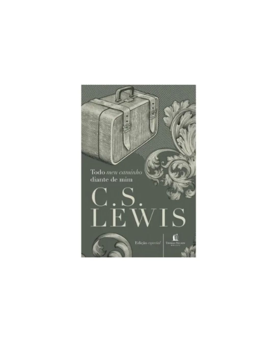 Todo o Meu Caminho Diante de Mim | C. S. Lewis