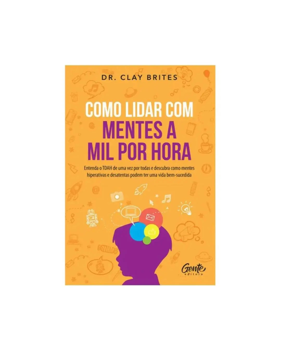 Como lidar com mentes a mil por hora | Dr. Clay Brites