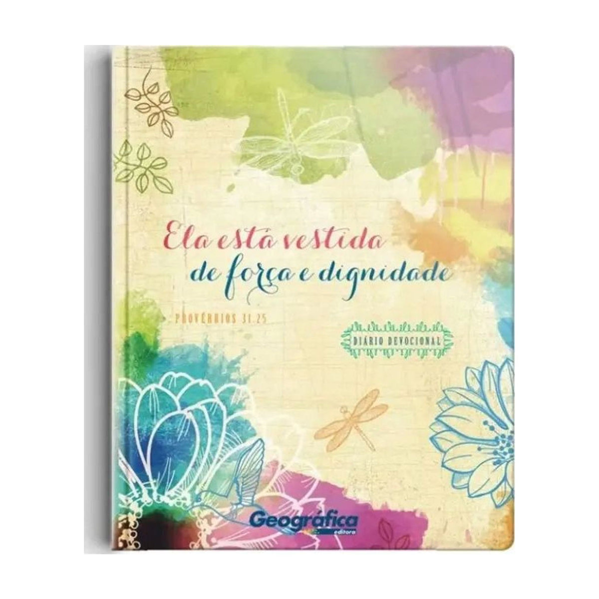 Diário Devocional Ela está Vestida com Força e Dignidade | Capa Dura Ilustrada