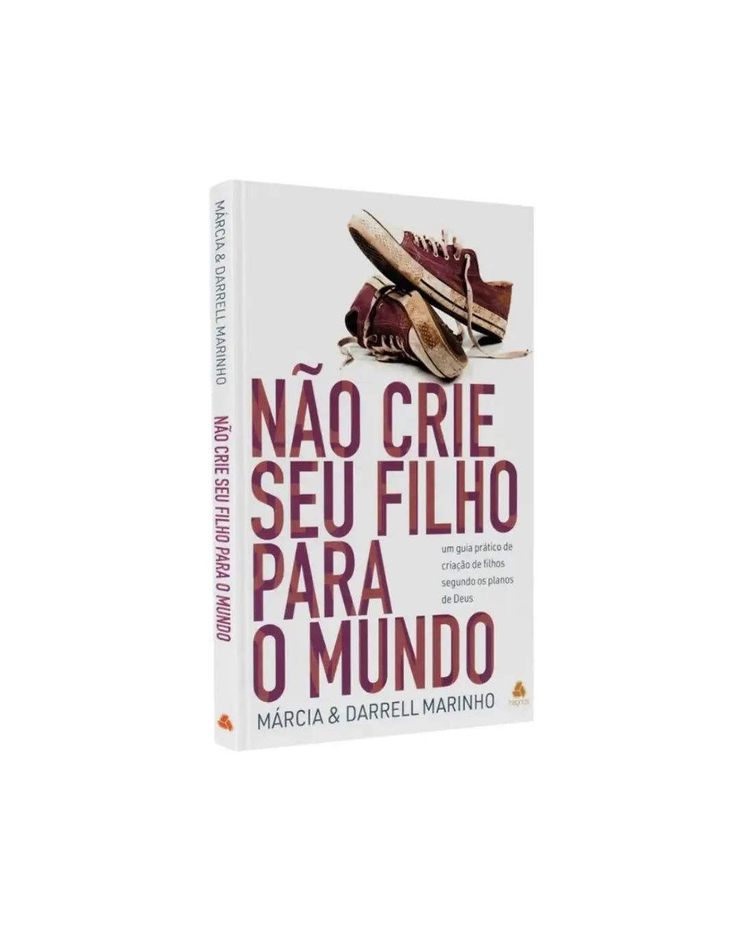 Não Crie seu Filho para o Mundo | Márcia e Darrel Marinho