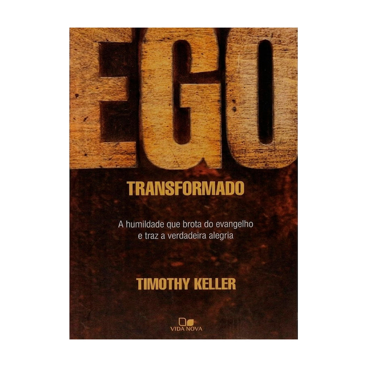Ego Transformado | Timothy Keller