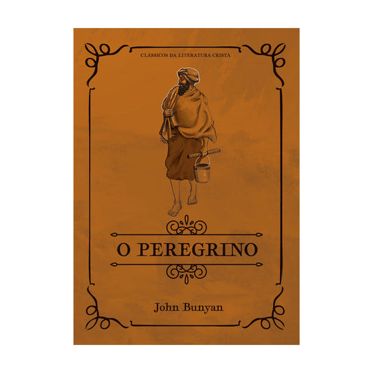 O Peregrino | Clássicos da Literatura | John Bunyan