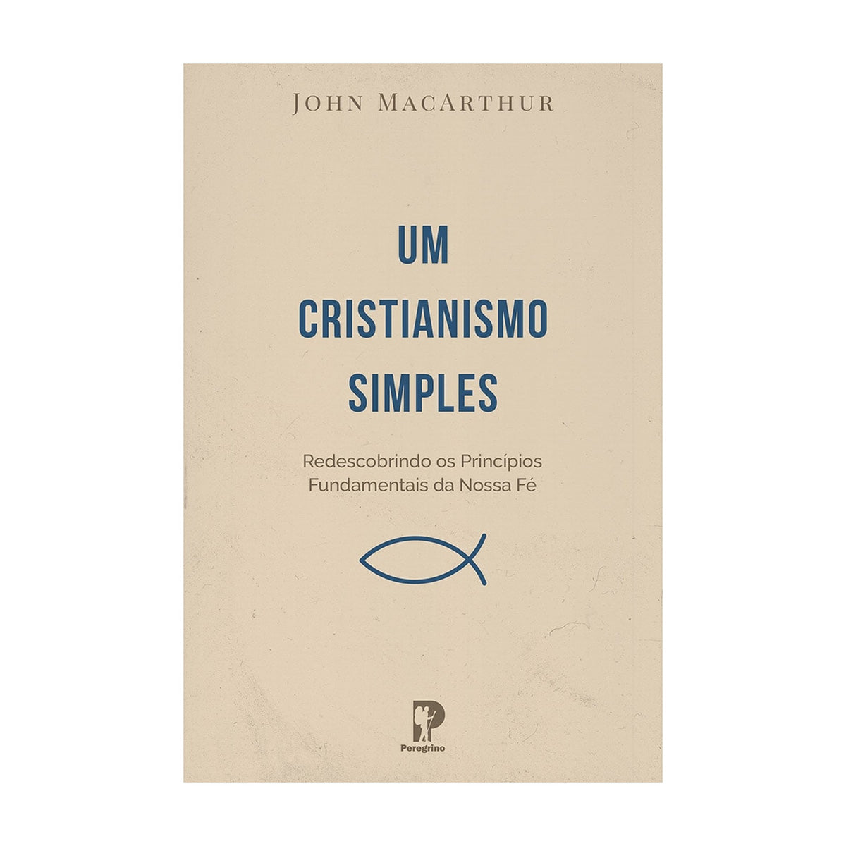 Um Cristianismo Simples | John MacArthur