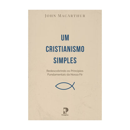 Um Cristianismo Simples | John MacArthur