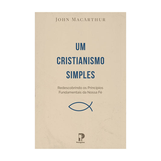 Um Cristianismo Simples | John MacArthur