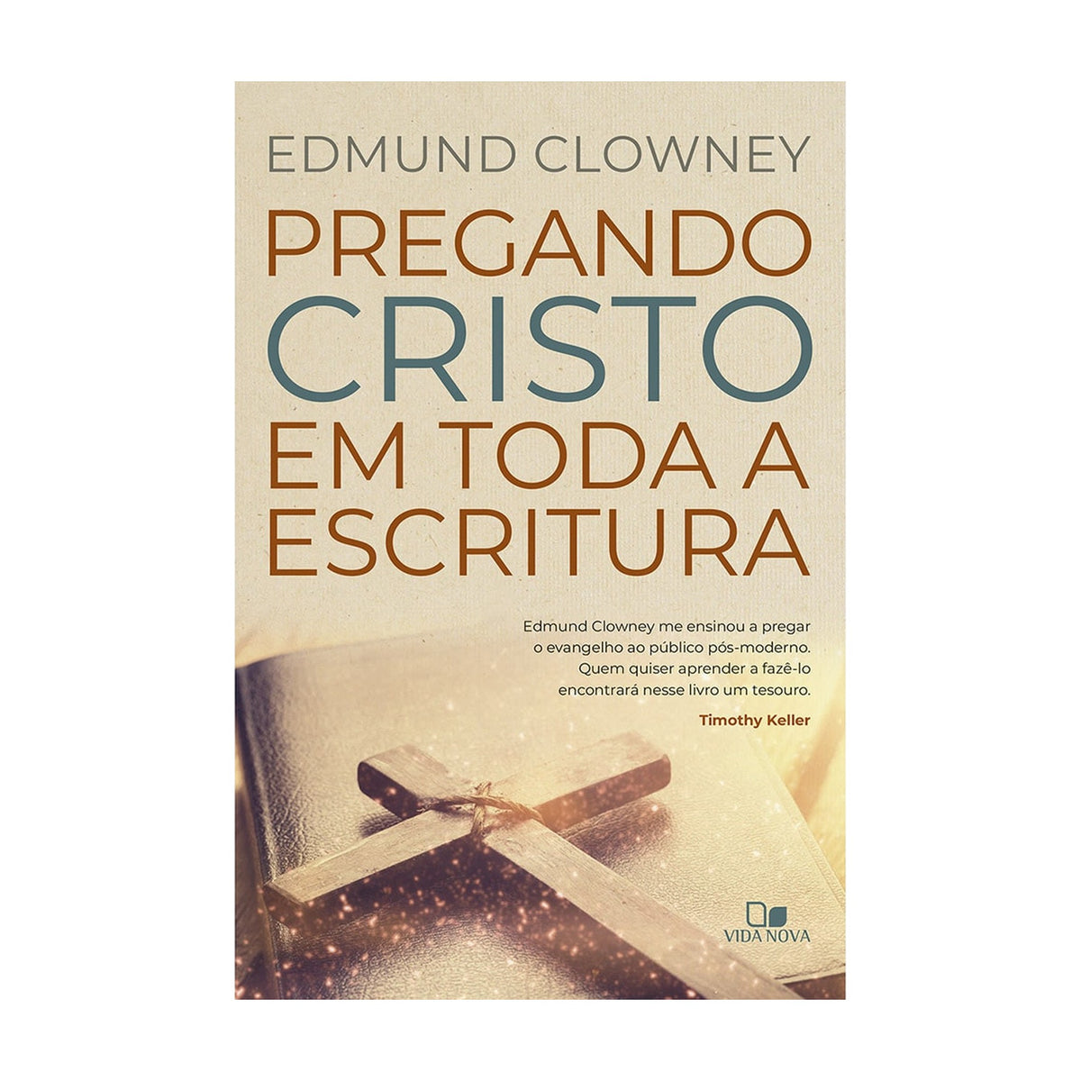 Pregando Cristo em toda a Escritura | Edmund Clowney