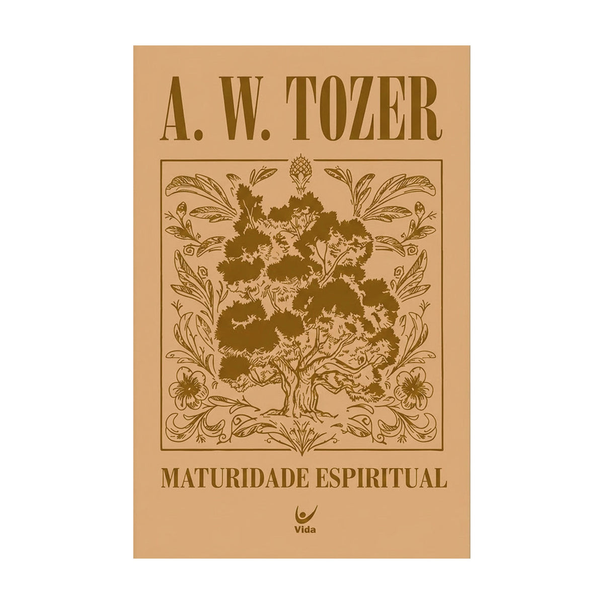 Maturidade Espiritual | A. W. Tozer | Capa Dura
