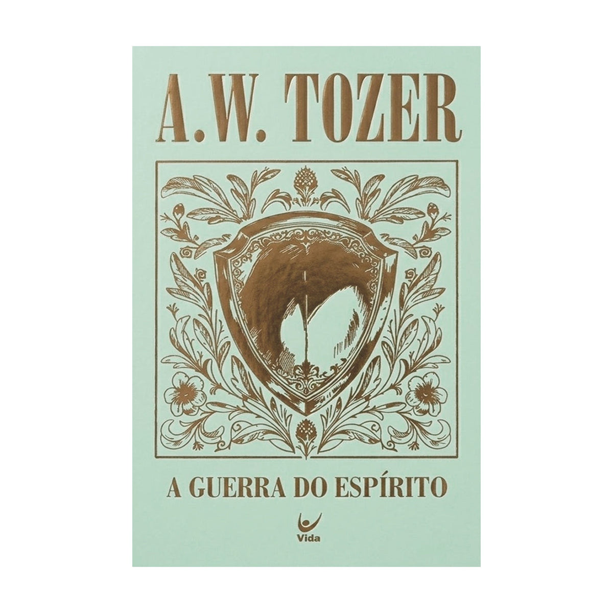 A Guerra do Espírito | A. W. Tozer | Capa Dura