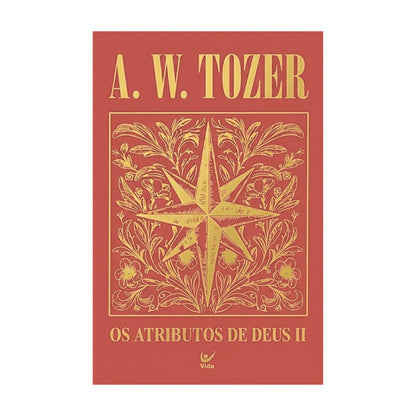 Os Atributos de Deus II | A. W. Tozer | Capa Dura