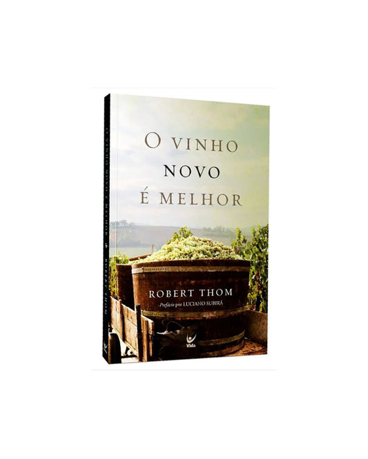 O Vinho Novo É Melhor | Robert Thom