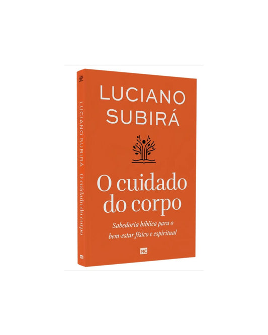 O Cuidado Do Corpo | Luciano Subirá