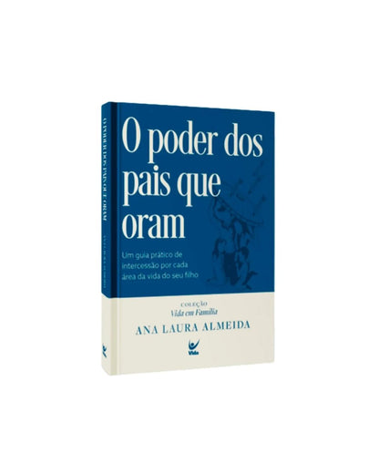 O Poder Dos Pais Que Oram | Ana Laura Almeida