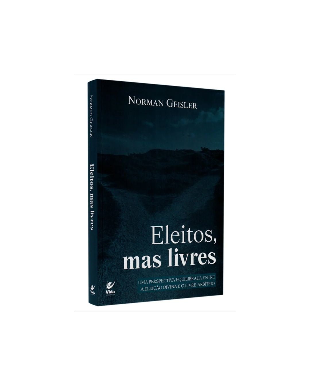 Eleitos Mas Livres | Norman Geisler