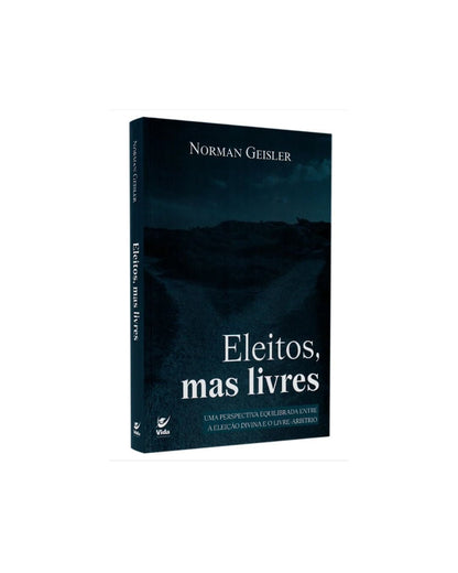 Eleitos Mas Livres | Norman Geisler