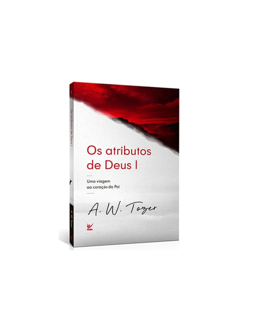 Os Atributos De Deus I | A W Tozer