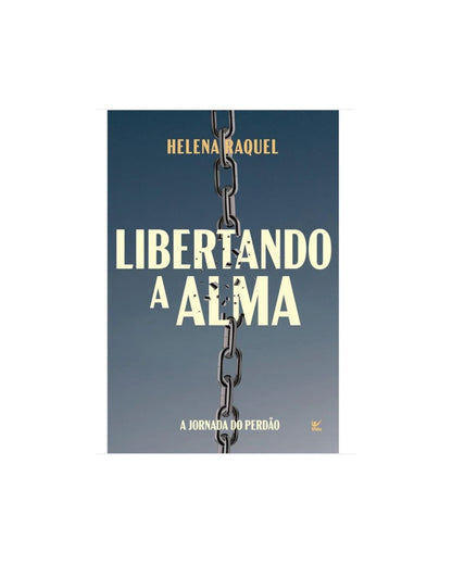 Libertando A Alma | Helena Raquel