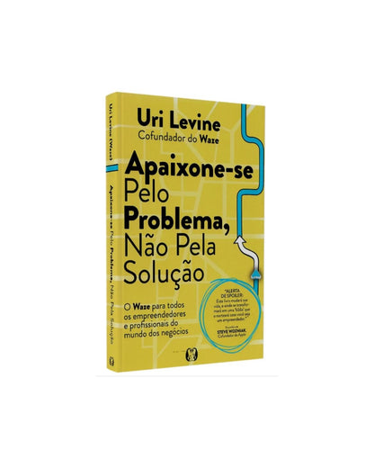 Apaixone-Se Pelo Problema Não Pela Solução | Uri Levine