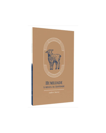 Humildade | A Beleza Da Santidade | Exclusivo | Andrew Murray