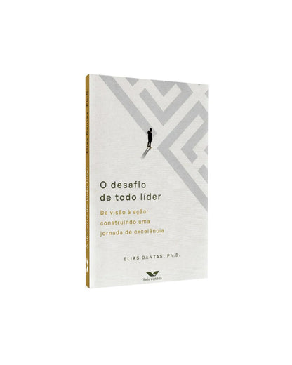 O Desafio De Todo Líder | Elias Dantas