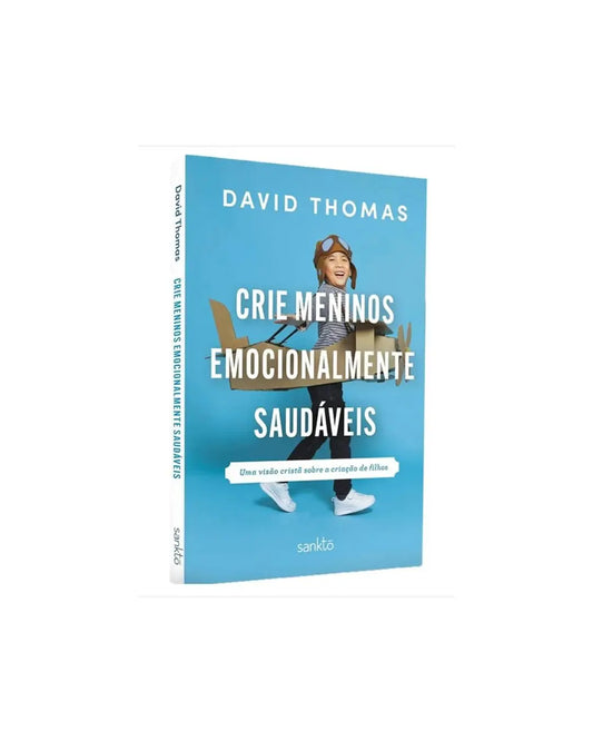 Crie Meninos Emocionalmente Saudáveis | David Thomas 