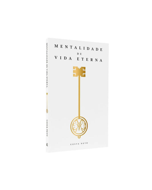 Mentalidade De Vida Eterna | Costa Neto