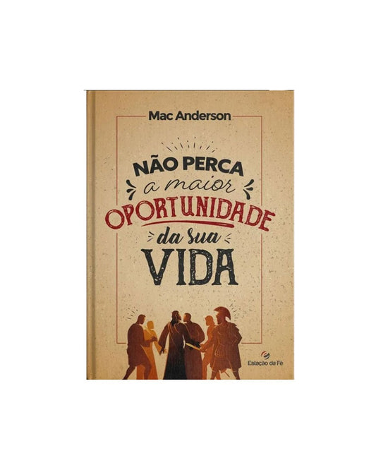 Não Perca a Maior Oportunidade da Sua Vida | Mac Anderson