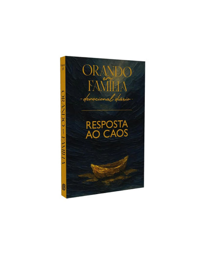 Orando Em Família | Devocional Diário | Resposta Ao Caos