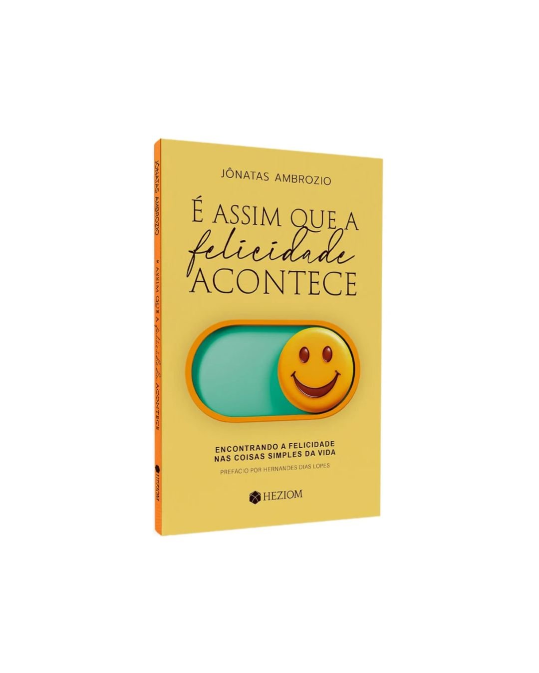 É Assim Que A Felicidade Acontece | Jônatas Ambrozio