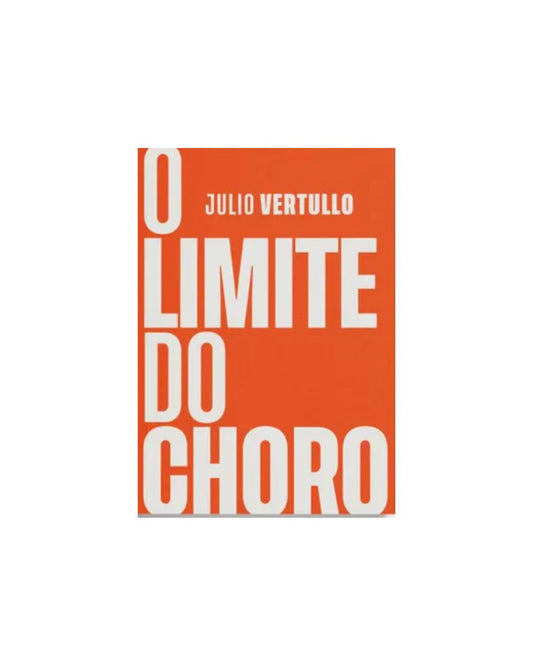 O Limite Do Choro | Julio Vertullo