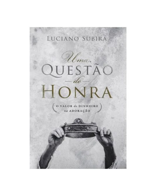 Uma Questão de Honra | Luciano Subirá
