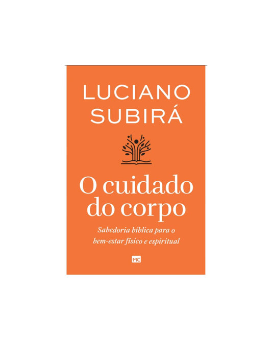 O Cuidado do Corpo | Luciano Subirá