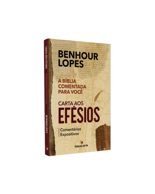 Cartas aos Efésios | Comentários Expositivos | Benhour Lopes