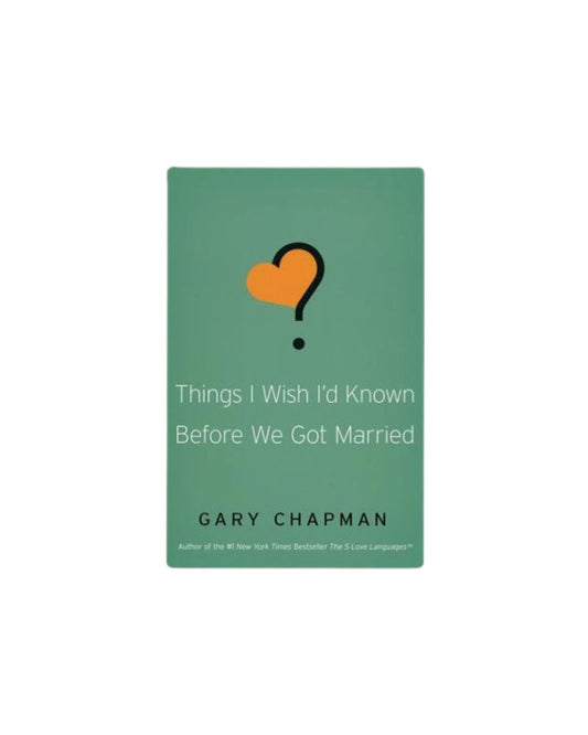 Things I Wish I'd Known Before We Got Married | Gary Chapman