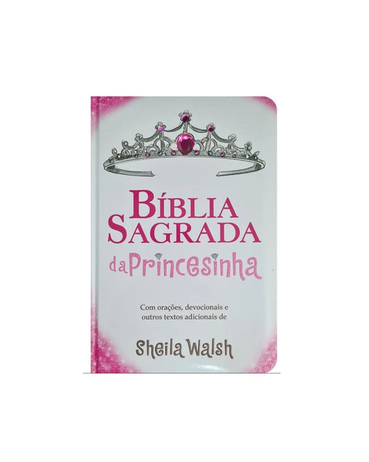 Bíblia Sagrada da Princesinha | Nova Edição | Sheila Walsh